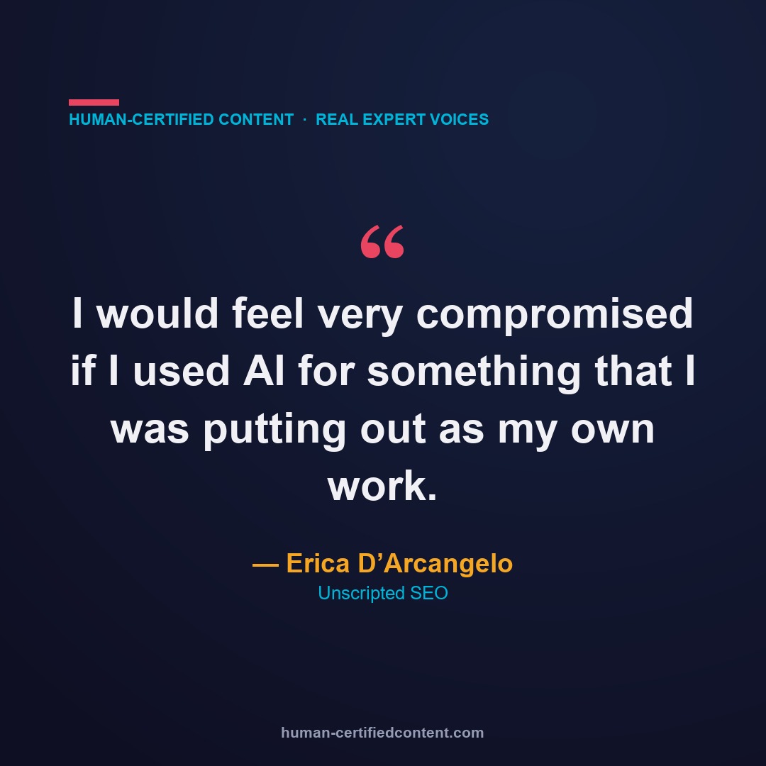 Erica D’Arcangelo quote: I would feel compromised using AI as my own work